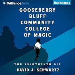 Gooseberry Bluff Community College of Magic Audiobook By David J. Schwartz cover art