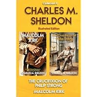 Charles M. Sheldon - Illustrated Collection II