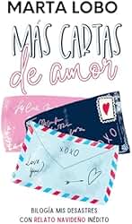 Más cartas de amor: novela romántica contemporánea con contenido inédito (Bilogía Mis desastres nº 3)