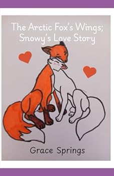 The Arctic Fox's Wings; Snowy's Love Story