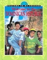 Welcome To The Dominican Republic (Welcome to My Country) 0836831284 Book Cover