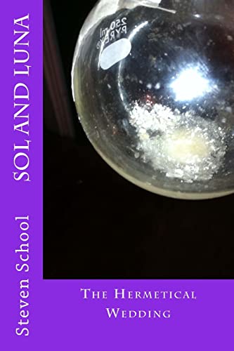 SOL and LUNA: The Hermetical Wedding (ALCHEMY)