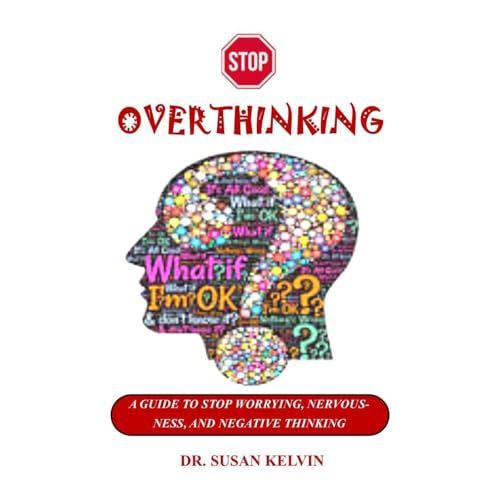 STOP OVERTHINKING Audiolibro Por DR. SUSAN KELVIN arte de portada