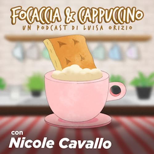 Consigli, progetti futuri e legami familiari con Nicole Cavallo | Focaccia & Cappuccino (Ep.9)
