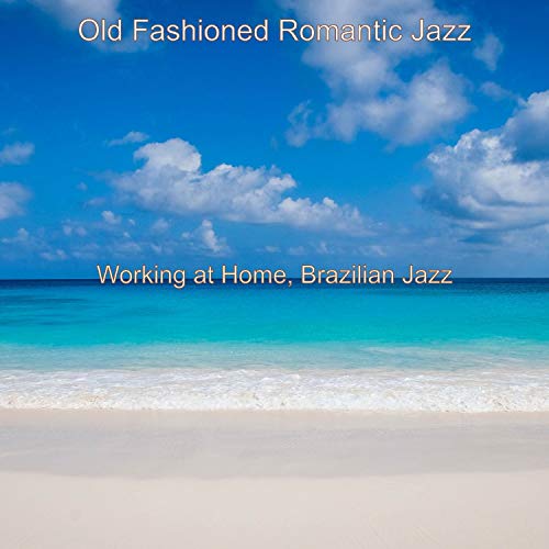 working-at-home-brazilian-jazz-by-old-fashioned-romantic-jazz-on