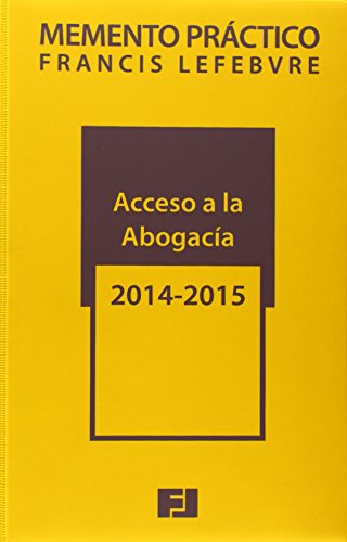 Memento Práctico Acceso a la Abogacía 2014-2015 (Mementos Practicos) Memento Práctico Acceso a la Abogacía 2014-2015 (Mementos Practicos)