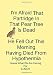 I'm Afraid That Partridge In That Pear Tree Is Dead He Fell Out This Morning Having died From Hypothermia Guess What We Are Having For LUNCH: A Funny Gift Journal Notebook. NOTEBOOKS Make Great Gifts