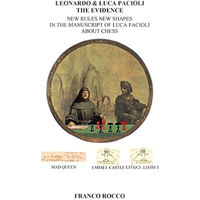 Leonardo & Luca Pacioli the Evidence: New Rules New Shapes in the Manuscript of Luca Pacioli about chess