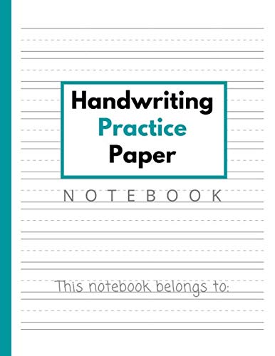 Handwriting Practice Paper Notebook: 100 Blank Handwriting Practice Pages - For Students Learning to write Letters, Words and Sentences. Grades K - 2 students