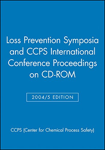 Loss Prevention Symposia and CCPS International Conference Proceedings on CD-ROM: Networkable Version