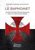  Le Baphomet: Figure de l\'ésotérisme templier et de la franc-maçonnerie