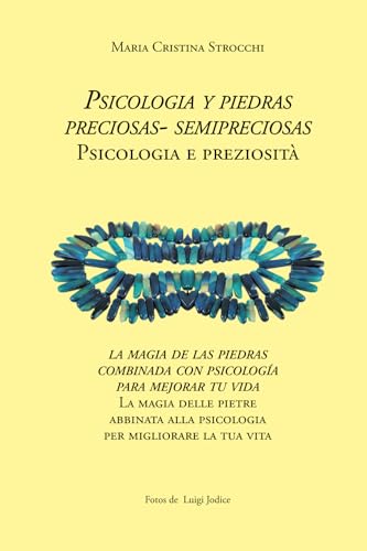 Psicologia y Piedras Preciosas- semiPreciosas: la magia de las piedras combinada con psicologia para mejorar tu vida