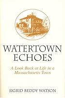 Watertown Echoes: A Look Back at Life in a Massachusetts Town 0533151740 Book Cover