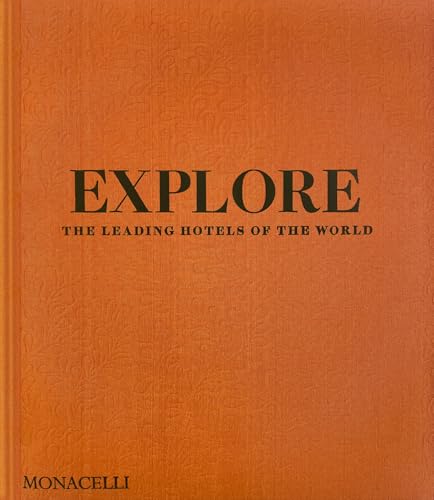 Explore: The Leading Hotels of the World