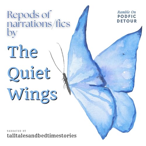 Ramble On Podfic - Repodding TheQuietWings