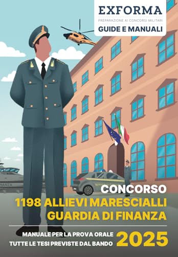 Concorso 1198 Allievi Marescialli della Guardia di Finanza: manuale per la prova orale