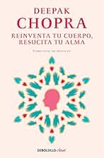 Reinventa tu cuerpo, resucita tu alma: Cómo crear un nuevo yo (Clave)