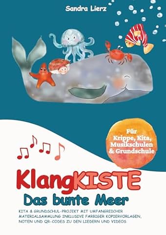 KlangKISTE: Das bunte Meer: Kita & Grundschul-Projekt mit umfangreicher Materialsammlung inklusive farbiger Kopiervorlagen, Noten und mehr!