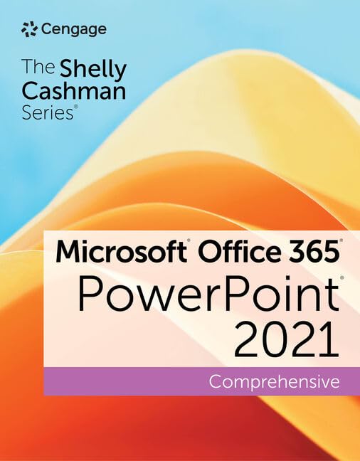 The Shelly Cashman Series Microsoft Office 365 & PowerPoint 2021 Comprehensive (MindTap Course List)