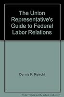 The Union Representative's Guide to Federal Labor Relations 0936295058 Book Cover
