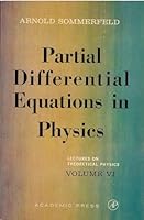 Partial Differential Equations in Physics: Lectures on Theoretical Physics 0126546584 Book Cover