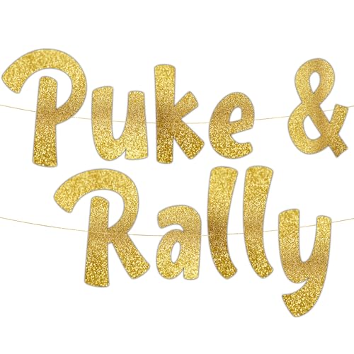 Puke & Rally Gold Glitter Banner - Funny Bachelorette and Bachelor Decorations- 21st, 25th, 30th Birthday