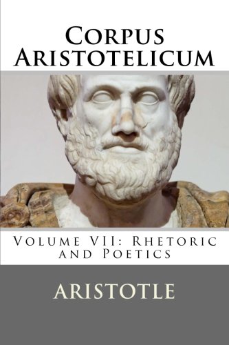 Corpus Aristotelicum: Volume VII: Rhetoric and ... 153472169X Book Cover