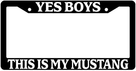Yes Boys This Is My Mustang Black License Plate Frame
