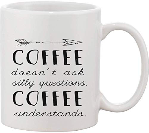 Coffee Doesn't Ask, Coffee Understands Ceramic Mug bnft