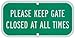 SmartSign 3M Engineer Grade Reflective Sign, Legend "Please Keep Gate Closed at all Times", 6" high x 12" wide, White on Green