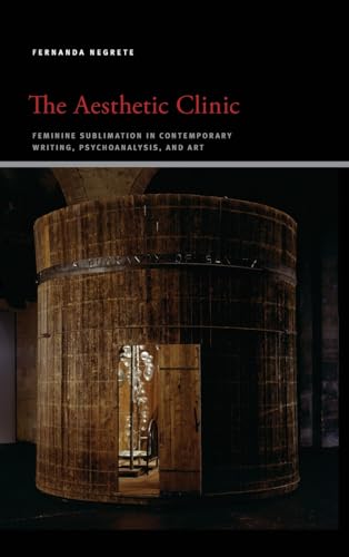 The Aesthetic Clinic: Feminine Sublimation in Contemporary Writin...