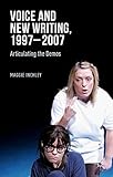 Voice and New Writing, 1997-2007: Articulating the Demos