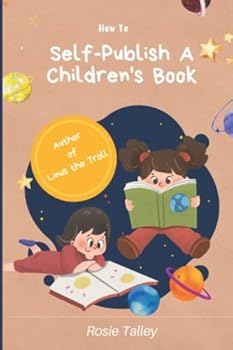 Paperback How to Self-Publish a Children's Book