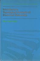 Introductory topological analysis of electrical networks (HRW series in electrical engineering, electronics, and systems) 003071415X Book Cover