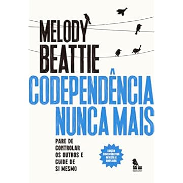 Capa do livro Codependência nunca mais: Pare de controlar os outros e cuide de você mesmo