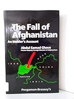 The Fall of Afghanistan: An Insider's Account 0080347010 Book Cover