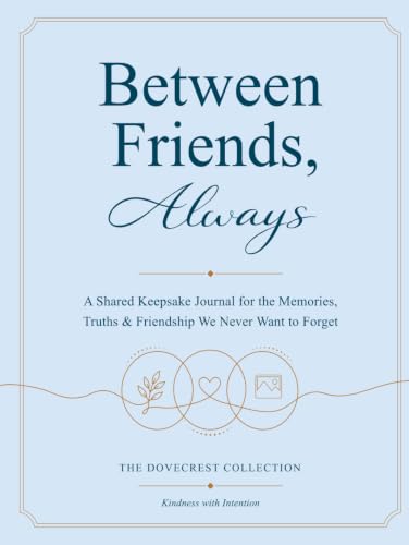 Between Friends, Always: A Shared Keepsake Journal for the Memori...