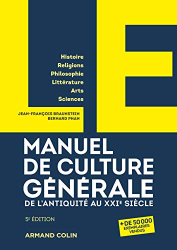Le manuel de culture générale: De l'Antiquité au XXIe siècle