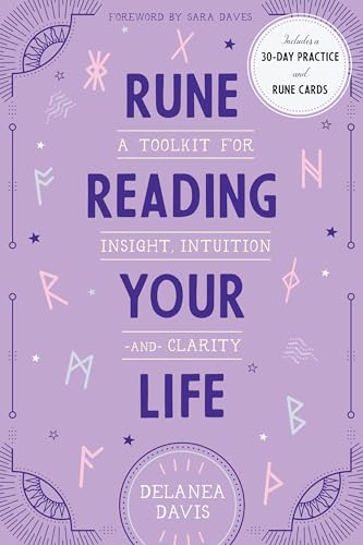 Rune Reading Your Life: A Toolkit for Insight, Intuition,...