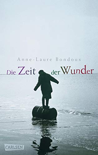 Die Zeit der Wunder: Ausgezeichnet mit dem Gustav-Heinemann-Friedenspreis für Kinder- und Jugendbücher 2012. Nominiert für den Deutschen Jugendliteraturpreis 2012, Kategorie Jugendbuch