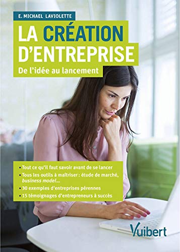 Télécharger La création d'entreprise : De l'idée au lancement PDF