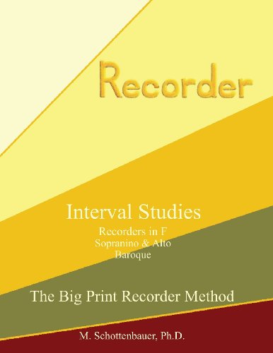 Interval Studies: Recorders in F (Sopranino & Alto) Baroque (The Big Print Recorder Method)