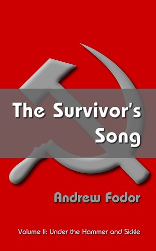 Image of The Survivor's Song: Under the Hammer and Sickle - Budapest to Montreal