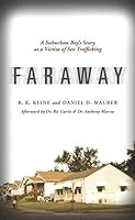 Faraway: A Suburban Boy's Story as a Victim of Sex Trafficking 1634132076 Book Cover