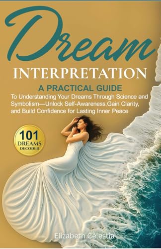 Dream Interpretation: A Practical Guide to Understand Your Dreams...