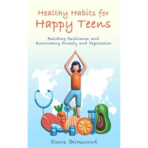 Healthy Habits for Happy Teens by Diane Shirewood episode artwork
