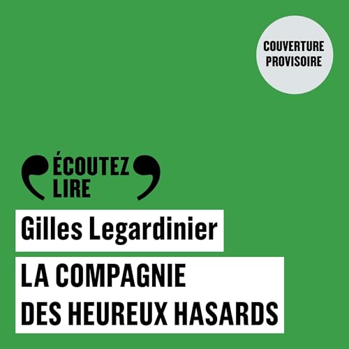 La compagnie des heureux hasards Audiolibro Por Gilles Legardinier arte de portada