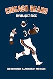 Chicago Bears Trivia Quiz Book: 500 Questions On All Things Navy And Orange (Sports Quiz Books)