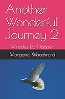 Another Wonderful Journey 2: Miracles Do Happen 1718038127 Book Cover
