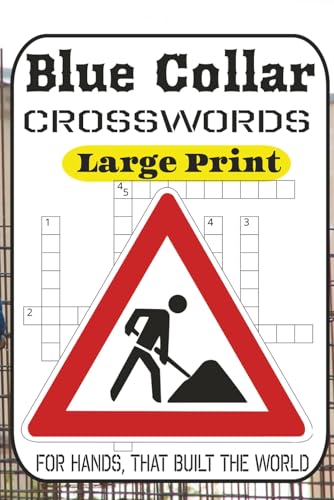 Tools of the Trade: The Ultimate Blue Collar Crossword Puzzle Book: 60 Gritty Puzzles Honoring HVAC Techs, Electricians, Plumbers, Roofers, Mechanics, Carpenters & More — From Easy to Tough-As-Nails
